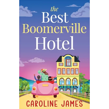 The Best Boomerville Hotel: A laugh-out-loud, later-in-life, rom-com