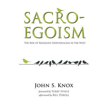 Sacro-Egoism: The Rise of Religious Individualism in the West