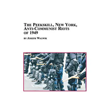 The Peekskill, New York, Anti-Communist Riots of 1949