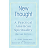New Thought: A Practical American Spirituality (Revised Edition)