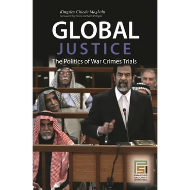 Global Justice: The Politics of War Crimes Trials
