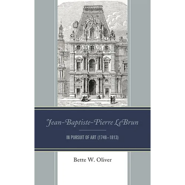 Jean-Baptiste-Pierre Lebrun: In Pursuit of Art (1748-1813)