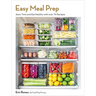 Easy Meal Prep: Save Time and Eat Healthy with over 75 Recipes