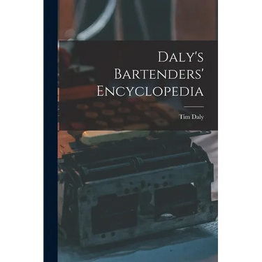 Daly's Bartenders' Encyclopedia