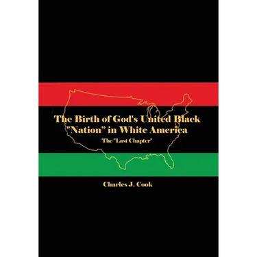 The Birth of God's United Black "Nation" in White America: The "Last Chapter"
