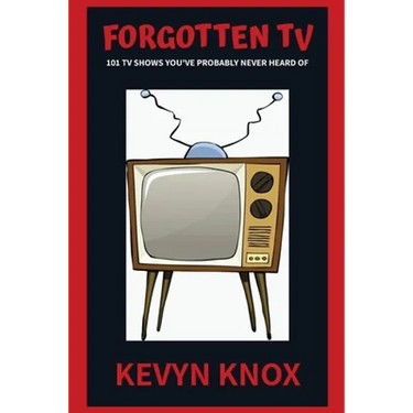 Forgotten TV: 101 TV Shows You've Probably Never Heard Of