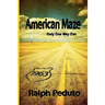 American Maze: Only One Way Out