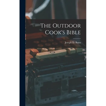 The Outdoor Cook's Bible