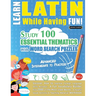 Learn Latin While Having Fun! - Advanced: Intermediate to Practiced - Study 100 Essential Thematics with Word Search Puzzles - Vol.1