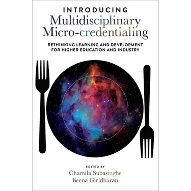Introducing Multidisciplinary Micro-Credentialing: Rethinking Learning and Development for Higher Education and Industry
