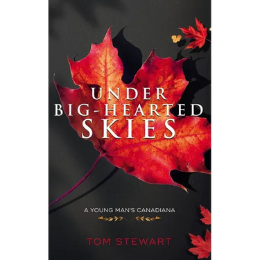 Under Big-Hearted Skies: A Young Man's Memoir of Adventure, Wilderness, & Love