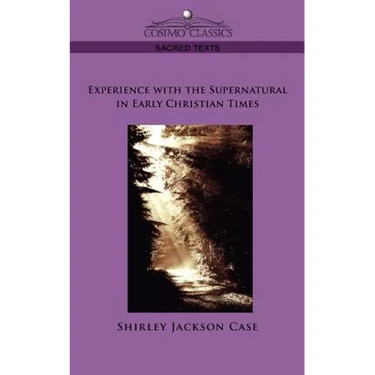 Experience with the Supernatural in Early Christian Times