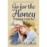 Go for the Honey: Winning Cathy: The Hope House Girl Series Book Three
