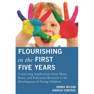 Flourishing in the First Five Years: Connecting Implications from Mind, Brain, and Education Research to the Development of Young Children