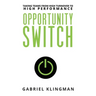 Opportunity Switch: Taking Teams from High Turnover to High Performance