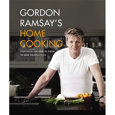Gordon Ramsay's Home Cooking: Everything You Need to Know to Make Fabulous Food