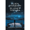 Alien Invasion from Planet Theara: Will Earth Get Taken over by Invaders from a Far-Away Planet?