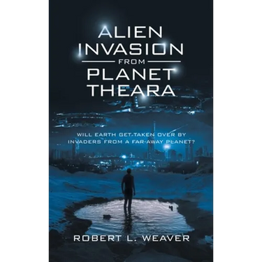 Alien Invasion from Planet Theara: Will Earth Get Taken over by Invaders from a Far-Away Planet?