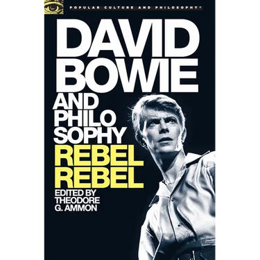 David Bowie and Philosophy: Rebel Rebel
