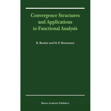 Convergence Structures and Applications to Functional Analysis