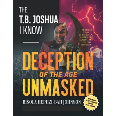 THE T.B. JOSHUA I Know: My Memoir of the Synagogue 'church' of all nations
