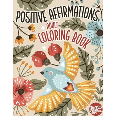 Adult Coloring Book Positive Affirmations: Motivational Coloring Book For Adults Relaxation with Inspirational Quotes and Stress Relieving Flower and