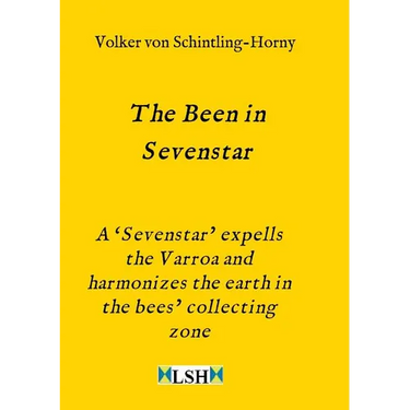 The Been in Sevenstar: A 'Sevenstar' expells the Varroa and harmonizes the earth in the bees' collecting zone