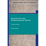 King David in the Deuteronomistic History: Collected Studies