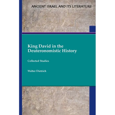 King David in the Deuteronomistic History: Collected Studies