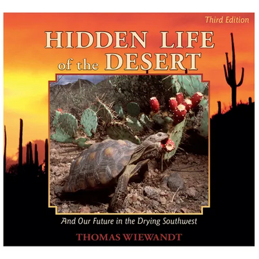 Hidden Life of the Desert: And Our Future in the Drying Southwest
