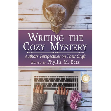 Writing the Cozy Mystery: Authors' Perspectives on Their Craft