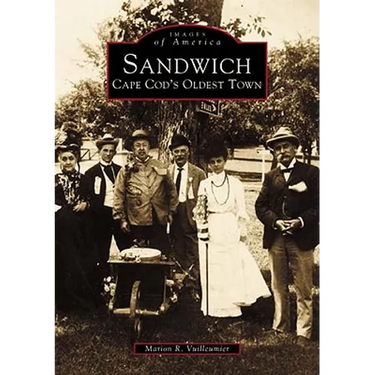 Sandwich: Cape Cod's Oldest Town