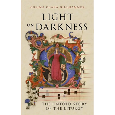 Light on Darkness: The Untold Story of the Liturgy