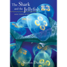 The Shark and the Jellyfish: More Stories in Natural History