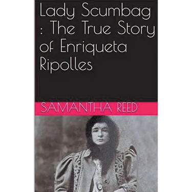 Lady Scumbag: The True Story of Enriqueta Ripolles