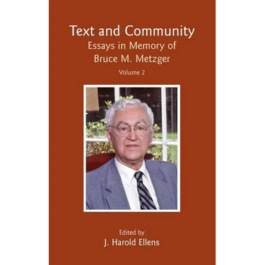 Text and Community, Vol 2: Essays in Memory of Bruce M. Metzger