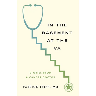In the Basement at the Va: Stories from a Cancer Doctor
