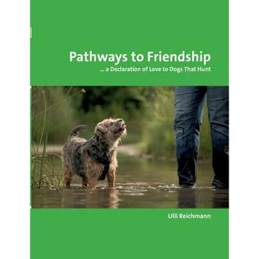 Pathways to Friendship: ... A Declaration of Love to Dogs That Hunt