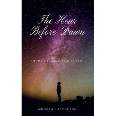 The Hour Before Dawn: Poems of love and losing