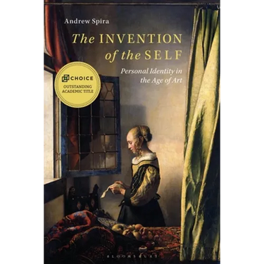 The Invention of the Self: Personal Identity in the Age of Art