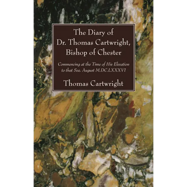 The Diary of Dr. Thomas Cartwright, Bishop of Chester