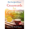 The New York Times Crosswords for Early Risers: 200 Easy Crossword Puzzles