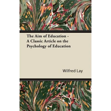 The Aim of Education - A Classic Article on the Psychology of Education