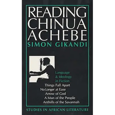 Reading Chinua Achebe: Language and Ideology in Fiction