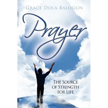 Prayer the Source of Strength for Life