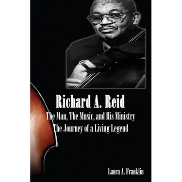 Richard A. Reid: The Man, The Music, and His Ministry