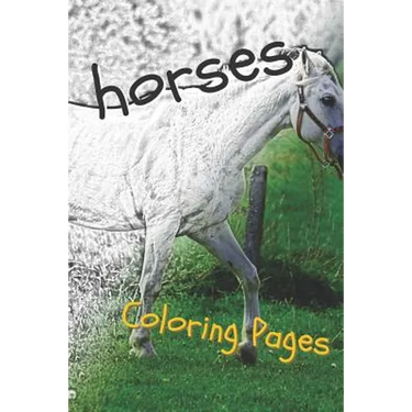 Horses Coloring Sheets: Beautiful Drawings for Adults Relaxation and for Kids
