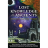 Lost Knowledge of the Ancients: A Graham Hancock Reader