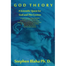 God Theory: A Scientific Quest for God and The Cosmos: A Prequel to The Unified SuperStandard Model, A Composite, Functionally Tri