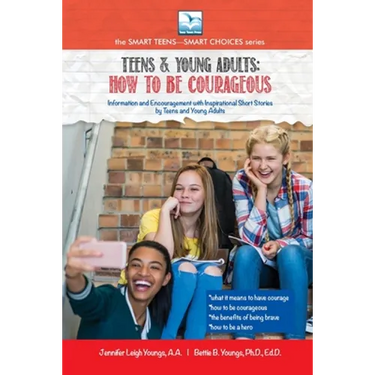 How to be Courageous: For Teens and Young Adults